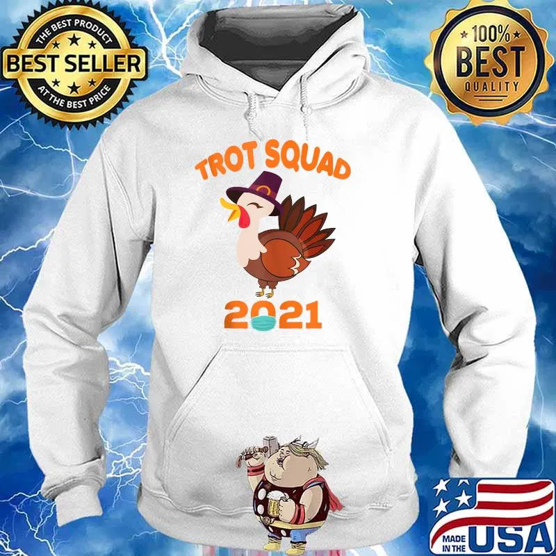 Trot Squad Turkey Mask Thanksgiving Day Run 2021 T-Shirt Hoodie