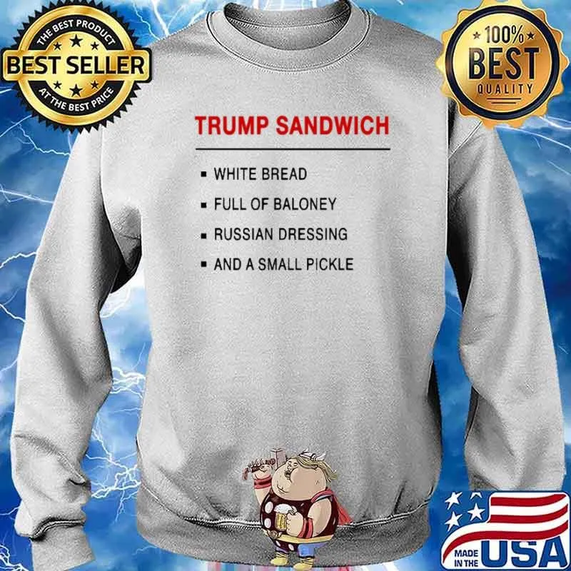Trump Sandwich white bread full of baloney s Sweater