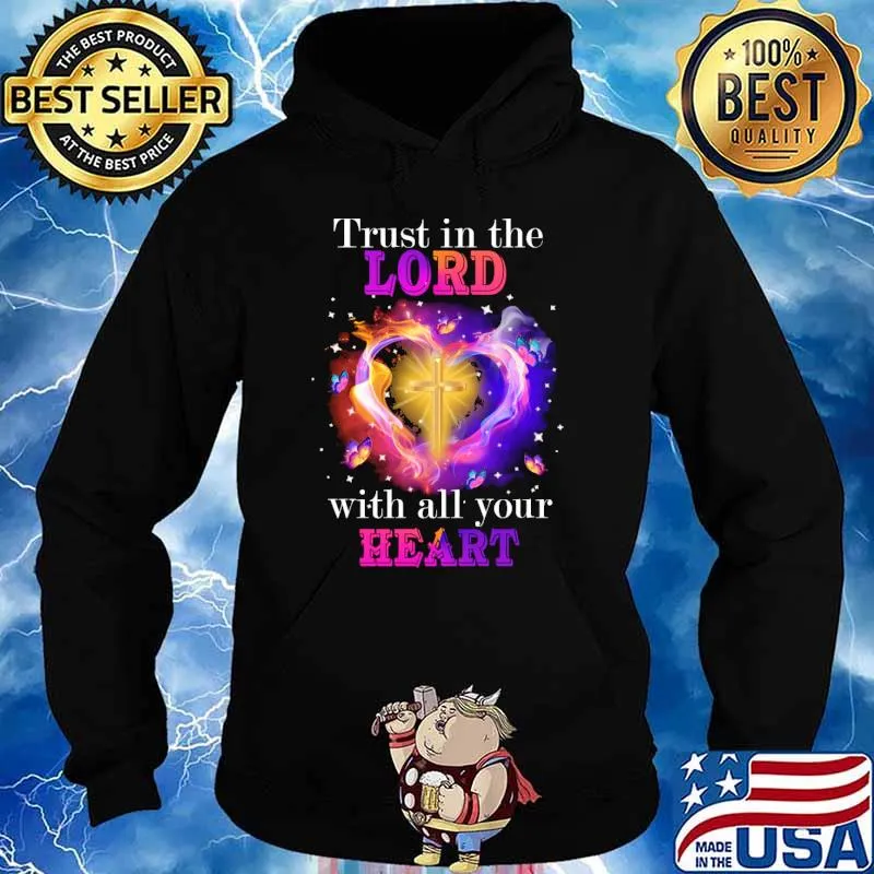 Trust in the lord with all your heart Christian Bible s Hoodie