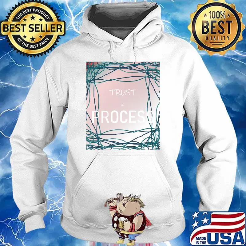 Trust Process T-Shirt Hoodie