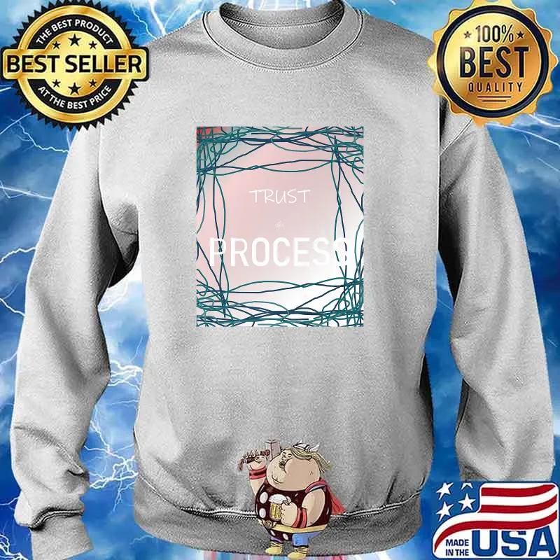 Trust Process T-Shirt Sweater