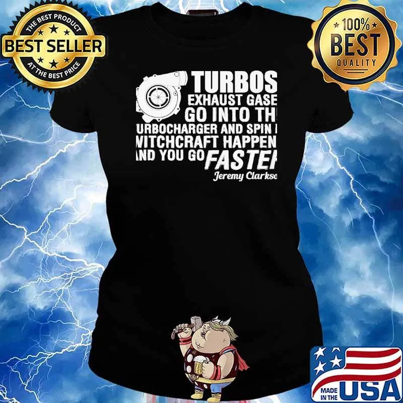 Turbos exhaust gases go into the turbocharger and spin it witchcraft happens and you go faster s Ladies tee
