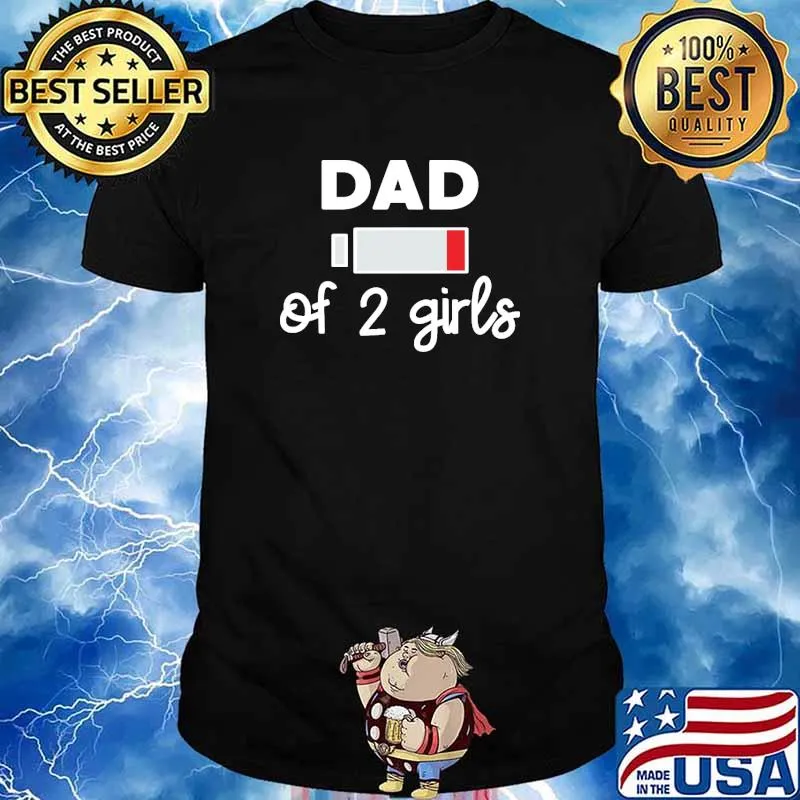 Twin Father Dad Of Two Girls Low Battery Joke Father Days shirt