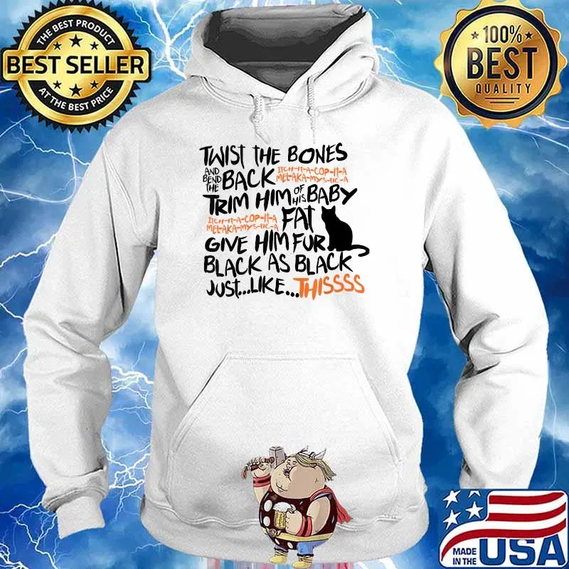Twist The Bones And Bend The Back Trim Him Of His baby Give Him Black As Black Happy Halloween 2021 T-Shirt Hoodie