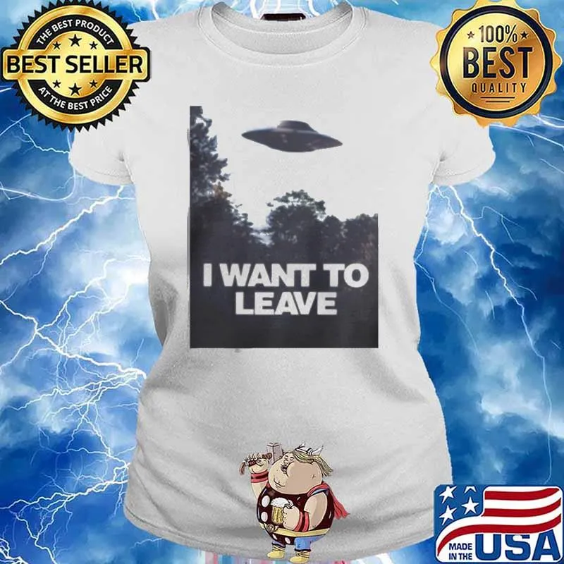 UFO Alien Believers I Want To Leave Shirt Ladies tee