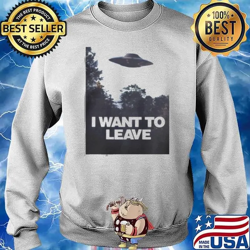 UFO Alien Believers I Want To Leave Shirt Sweater