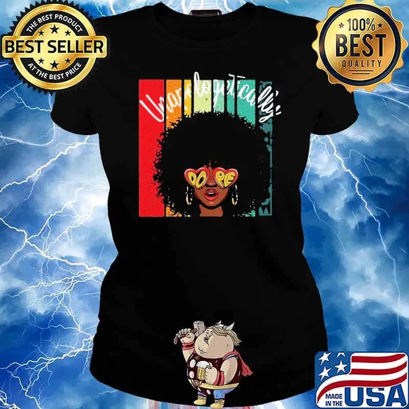 Unapologetically Dope African Black Women Shirt Ladies tee