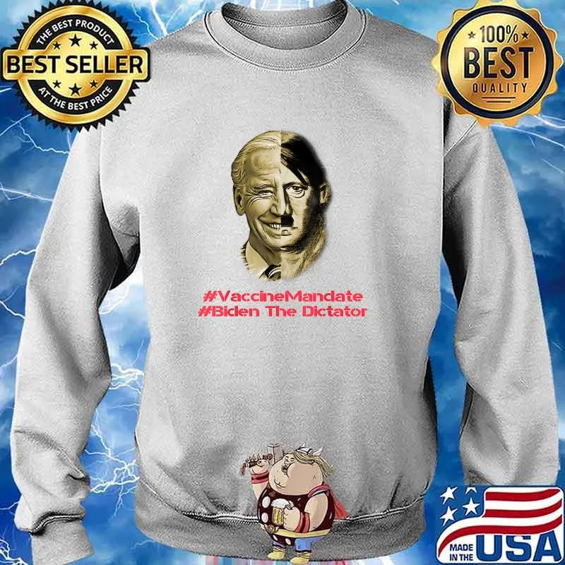 Vaccine Maclate Biden The Dictator T-Shirt Sweater