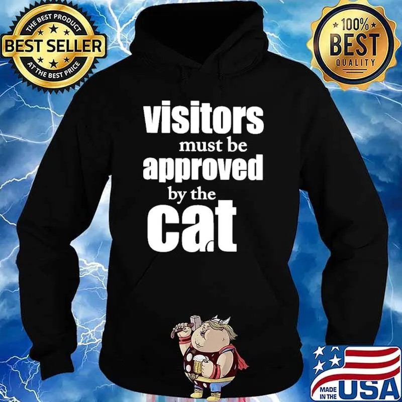 Visitors must be approved by cat s Hoodie