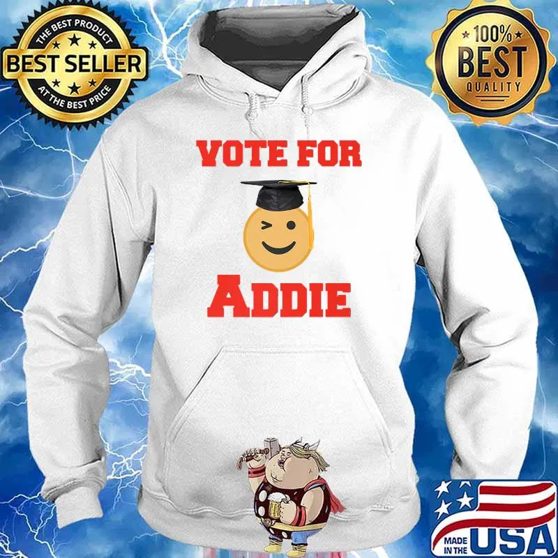Vote for Addie Premium T-Shirt Hoodie