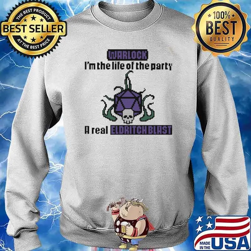 Warlock the life of the party a real eldritch blast s Sweater