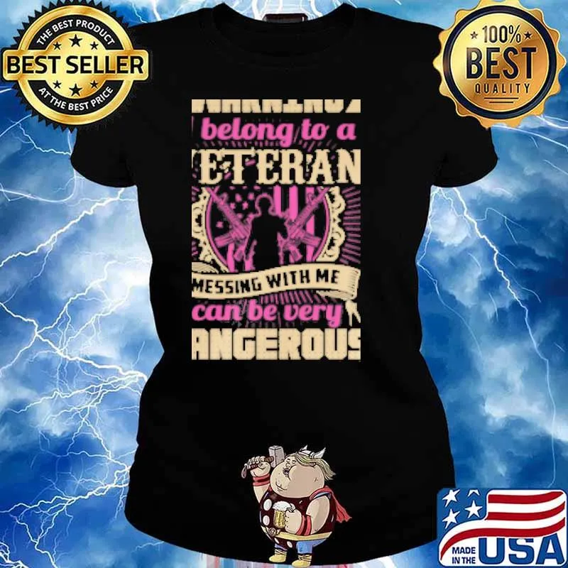 Warning i belong to a veteran messing with me can be very dangerous to your health s Ladies tee