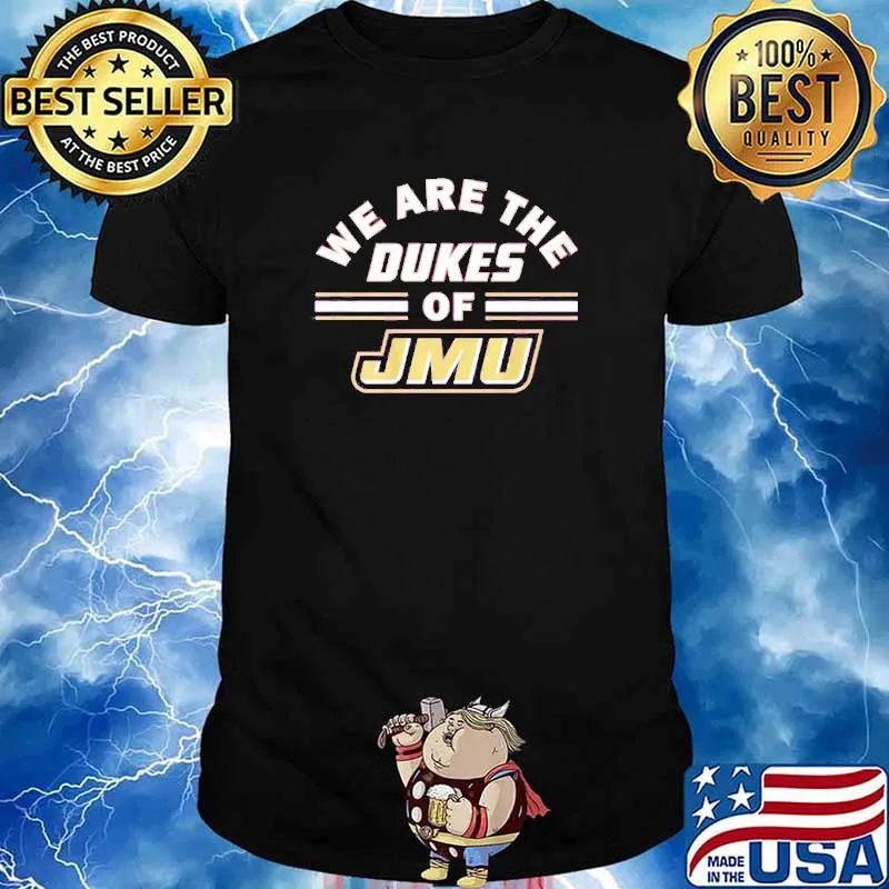 We Are the Dukes of JMU shirt