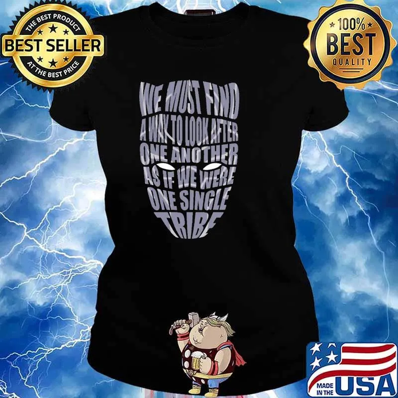 We must find a way to look after one another as if we were one single black panther s Ladies tee