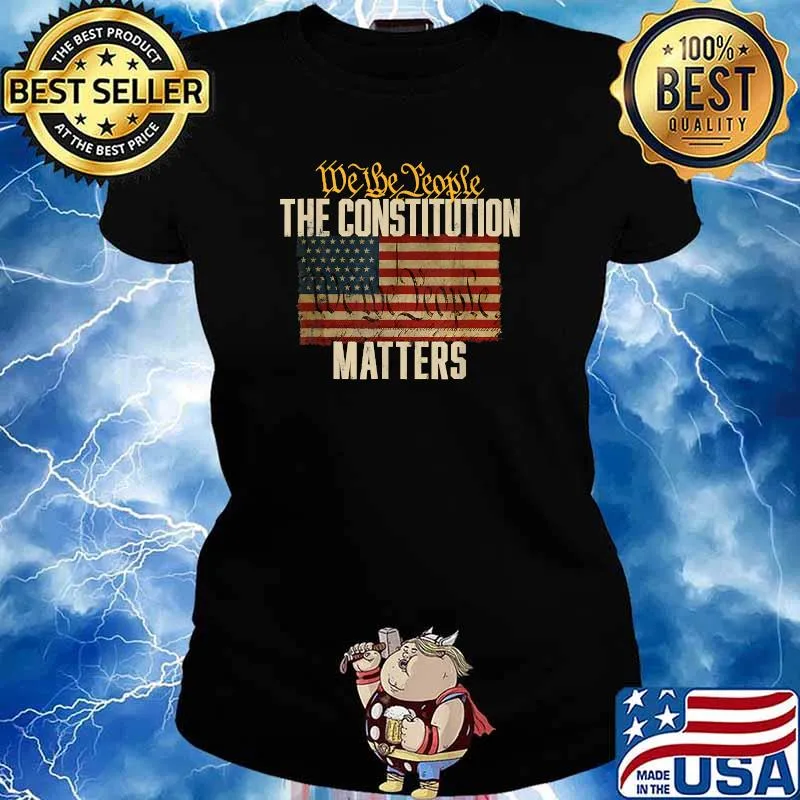 We the People The Constitution We the People Matters American Flag T-Shirt Ladies tee