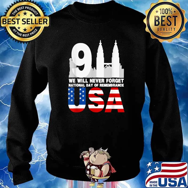 We will never Forget,national day of remembrance patriot 911 T-Shirt Sweater