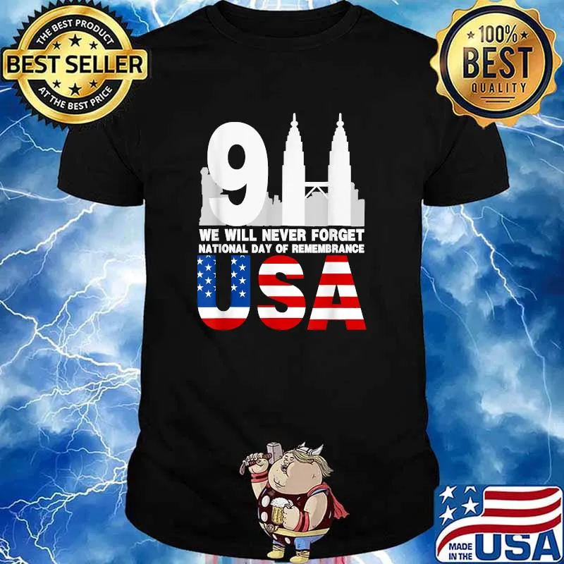 We will never Forget,national day of remembrance patriot 911 T-Shirt