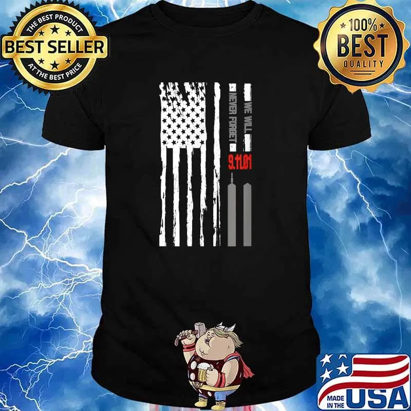 We will Never Forget Patriotic 911 American Flag 2021 T-Shirt