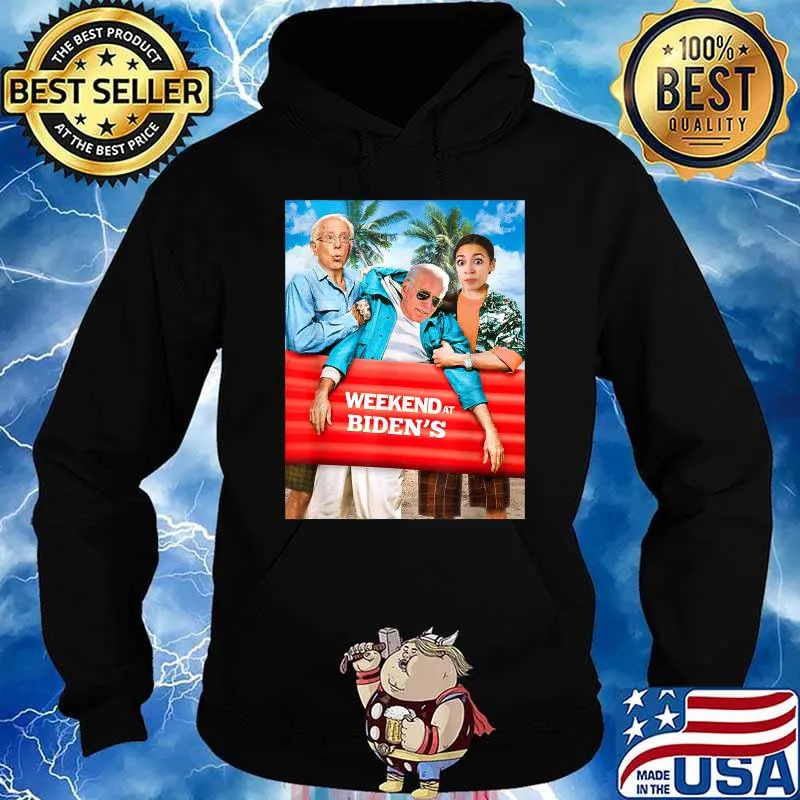 Weekend At Biden's T-Shirt Hoodie