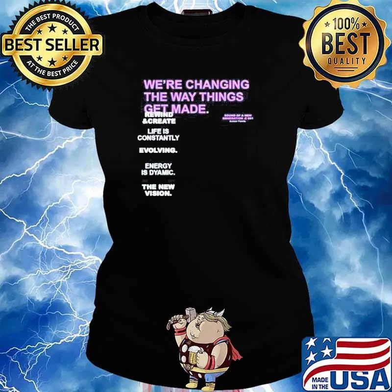 We’re changing the way things get made life is constantly evolving energy is dyamic the new vision s Ladies tee