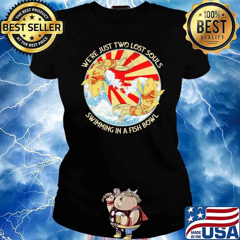 Were just two lost souls swimming in a fish bowl retro s Ladies tee