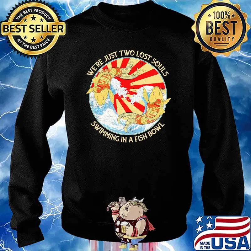 Were just two lost souls swimming in a fish bowl retro s Sweater