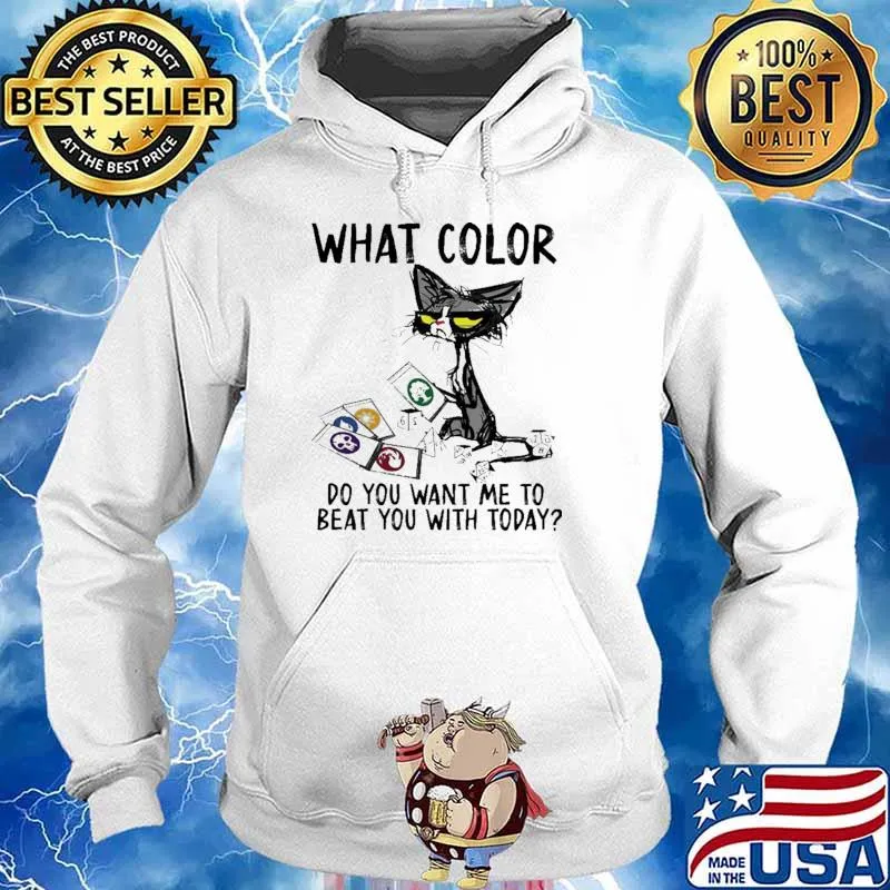 What color do you want me to beat you with today cat Shirt Hoodie