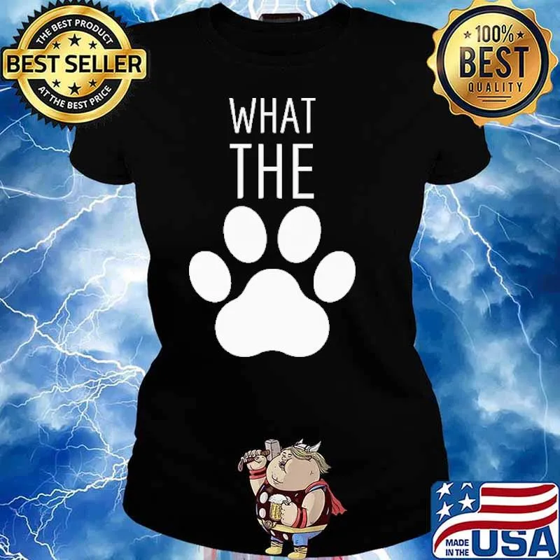 What The Paw Dog Shirt Ladies tee