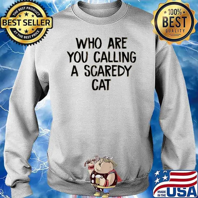 Who are you calling a Scaredy Cat s Sweater