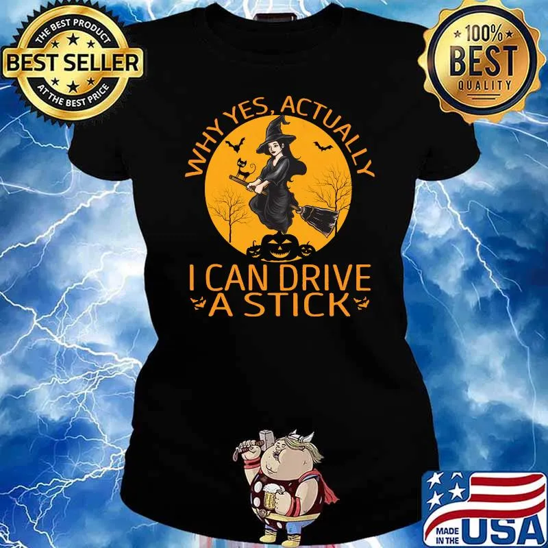 Why Yes Actually I Can Drive A Stick T-s Ladies tee