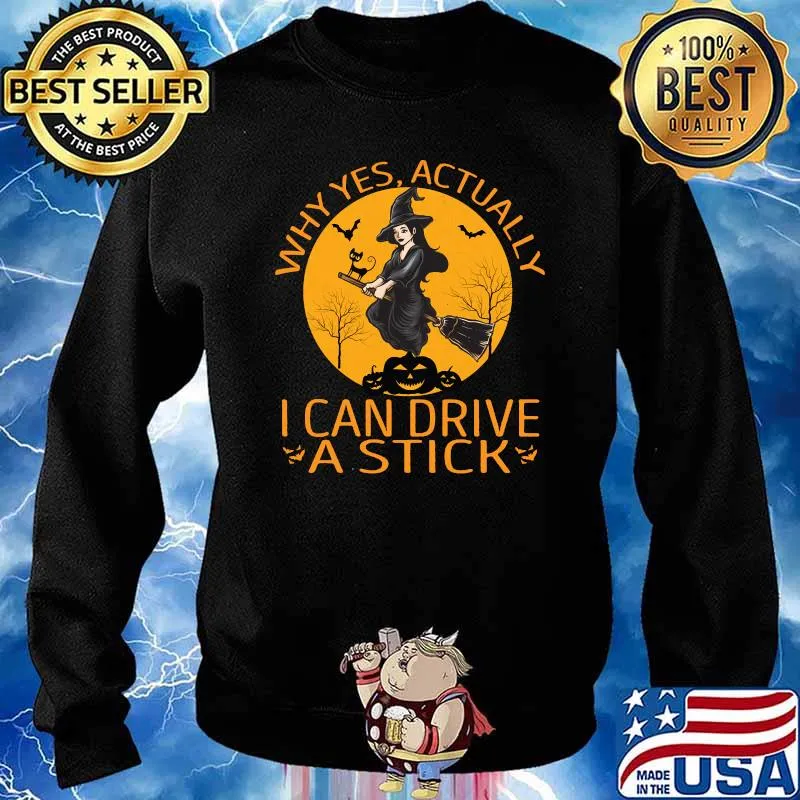 Why Yes Actually I Can Drive A Stick T-s Sweater