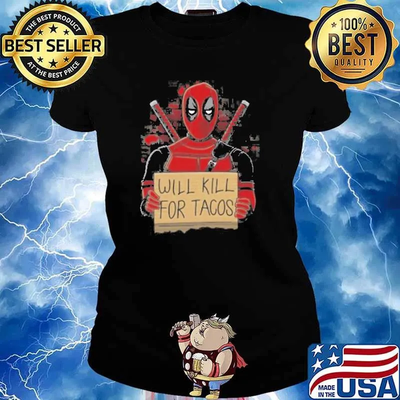 Will Kill for tacos Deadpool s Ladies tee