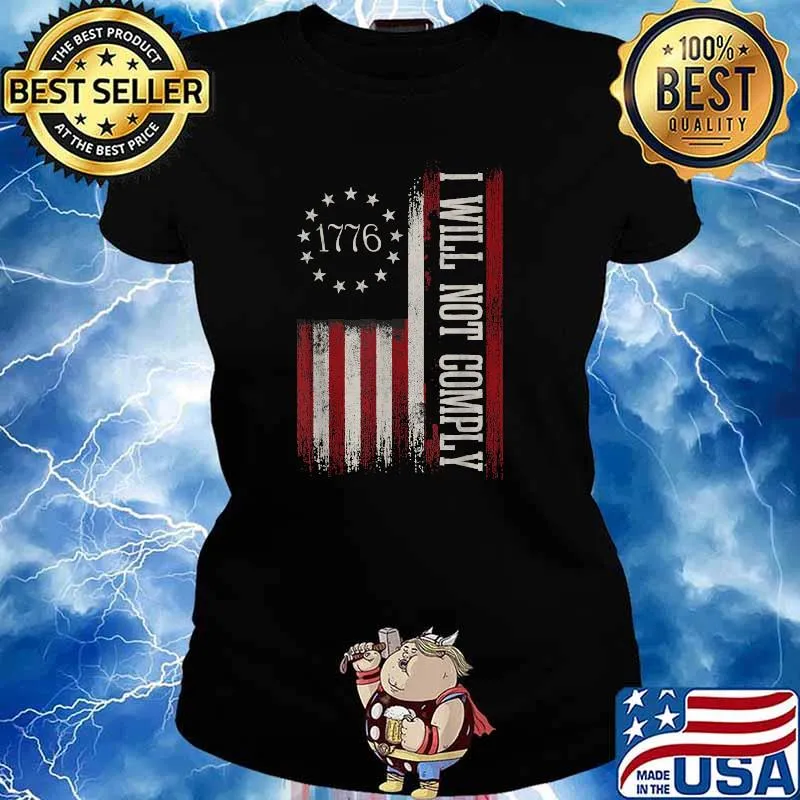 Will Not Comply No Mandates American flag T-Shirt Ladies tee