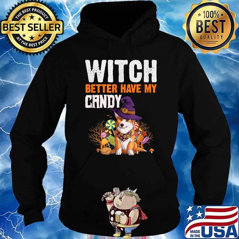 Witch Better Have My Candy Corgi Halloween Costume T-Shirt Hoodie