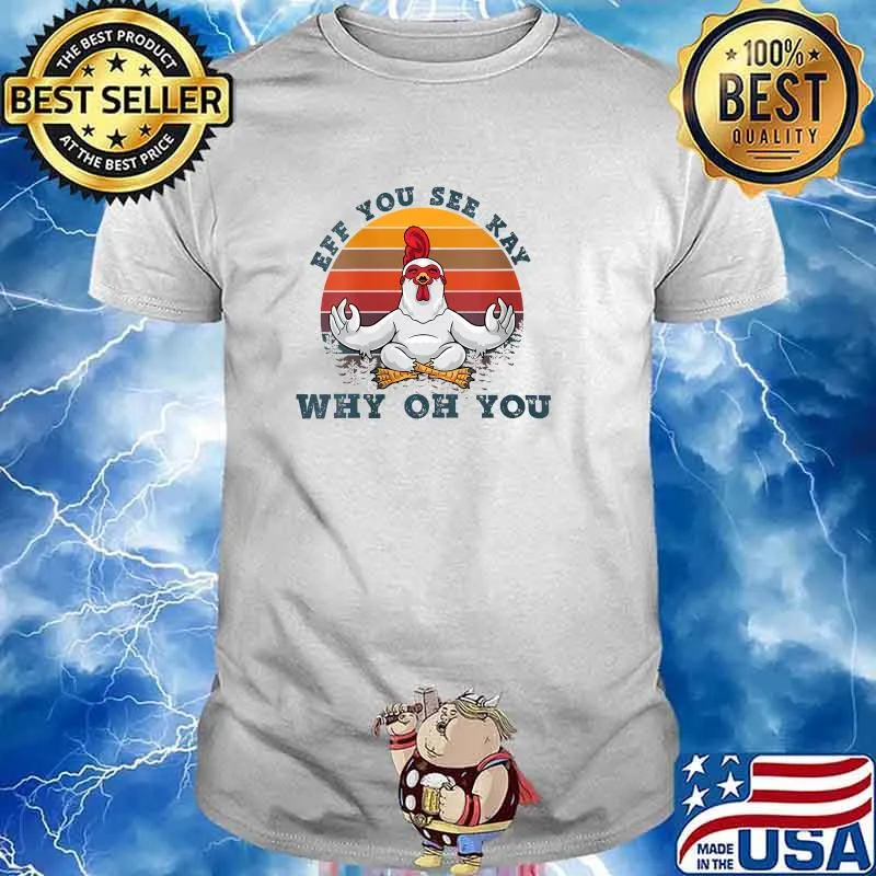 Womens Eff You See Kay Why Oh You Chicken Retro Vintage T-Shirt
