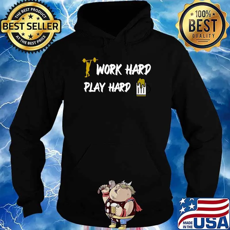 Work Hard Play Hard Beer T-Shirt Hoodie