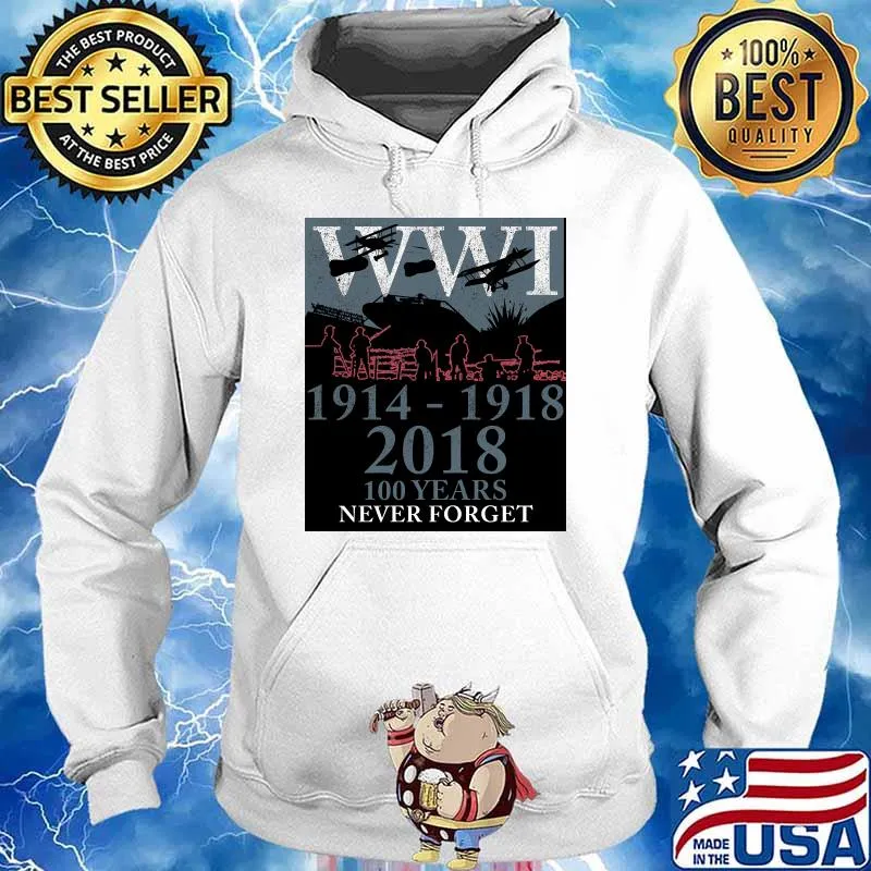 World War One WW1 1914 1918 2018 100 Years Never Forget T-Shirt Hoodie