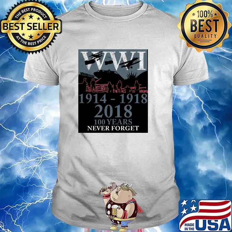 World War One WW1 1914 1918 2018 100 Years Never Forget T-Shirt