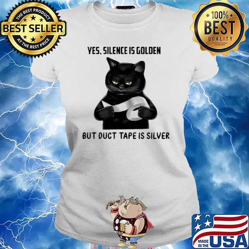 Yes Silence Is Golden But Duct Tape Is Silver Cat Shirt Ladies tee