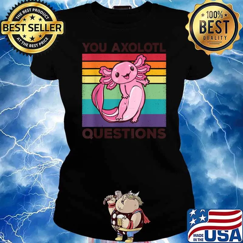 You Axolotl Questions Vintage T-Shirt Ladies tee