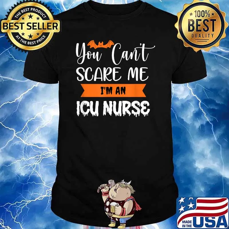 You Can't Scare Me I'm an ICU Nurse Halloween Intensive Care Unit T-Shirt