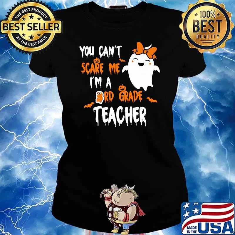 You Can't Scare Me Im A 3rd Grade Teacher Halloween Ghost T-Shirt Ladies tee