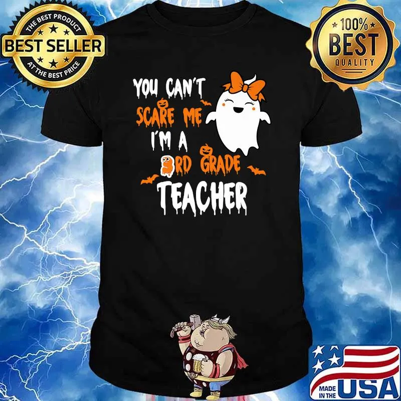 You Can't Scare Me Im A 3rd Grade Teacher Halloween Ghost T-Shirt