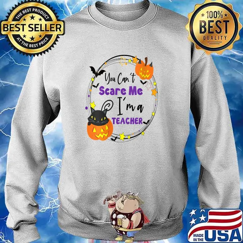 You Cant' Scare Me I'm a Teacher Pumpkin Cat Halloween T-Shirt Sweater