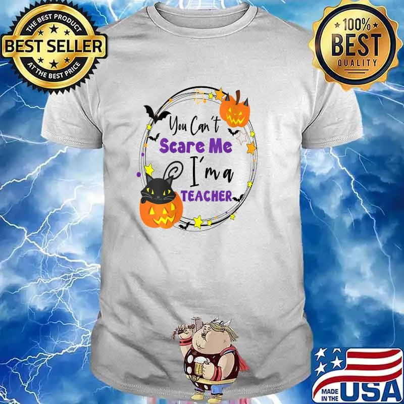 You Cant' Scare Me I'm a Teacher Pumpkin Cat Halloween T-Shirt