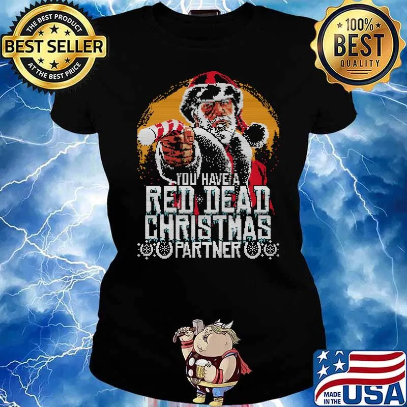 You Have A Red Dead Christmas PArtner Shirt Ladies tee