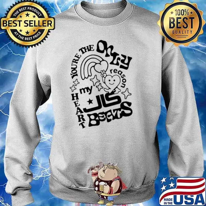 You’re the only reason my heart beats s Sweater