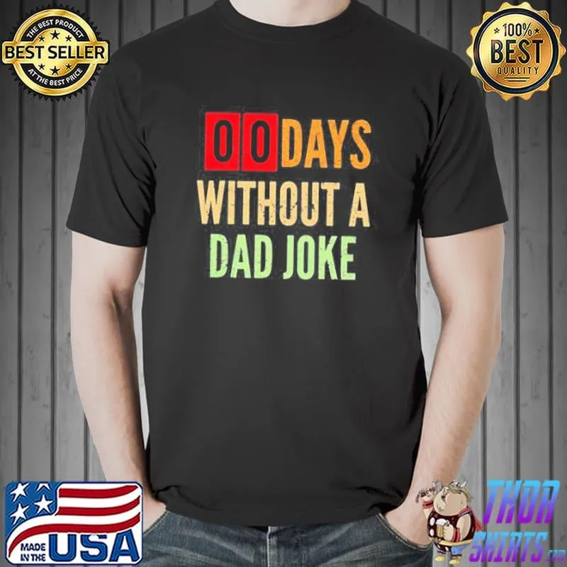 00 Days Without A Dad Joke Shirt
