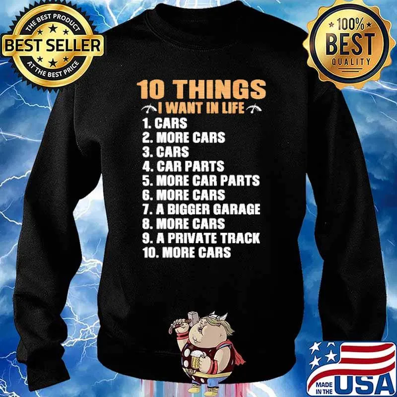 10 things I Want In Life Cars More Cars Shirt Sweater
