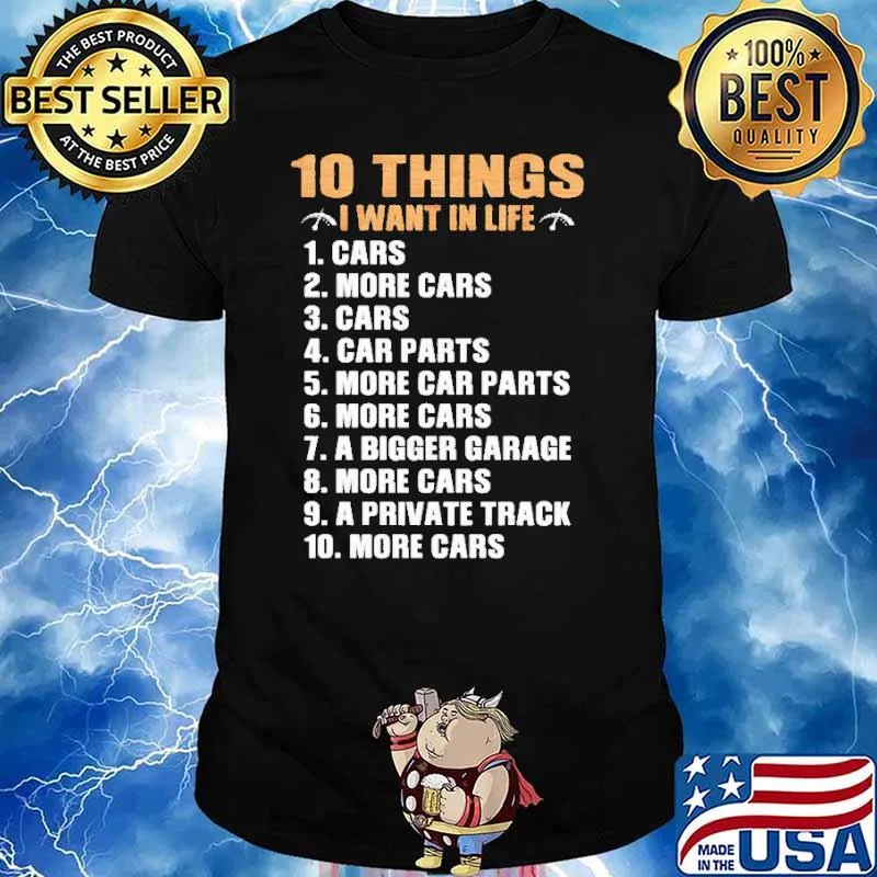 10 things I Want In Life Cars More Cars Shirt